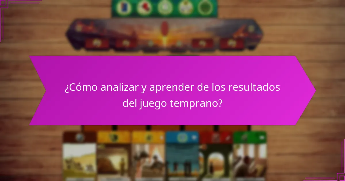 ¿Cómo seleccionar eficazmente para obtener ventaja en el juego temprano?