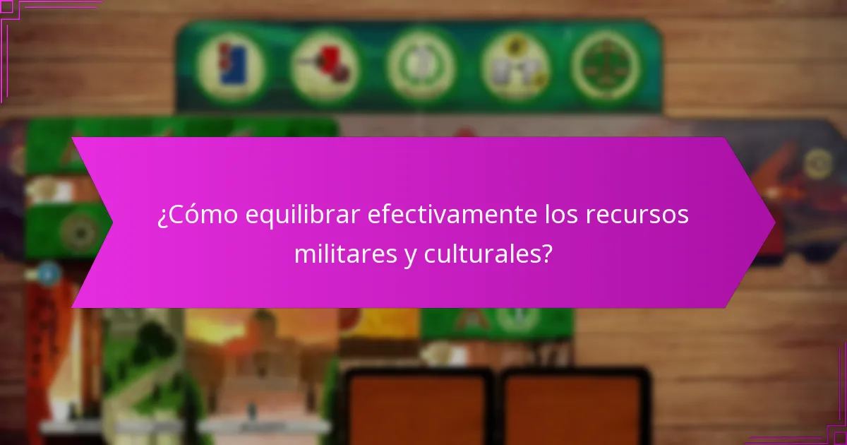 ¿Cómo equilibrar efectivamente los recursos militares y culturales?
