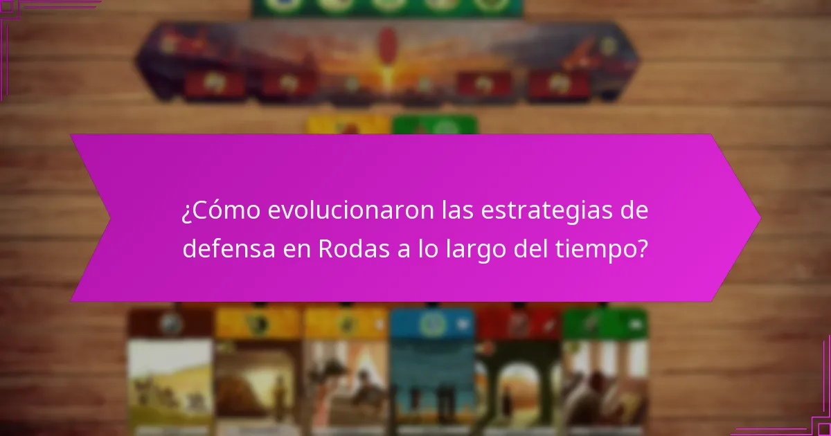 ¿Cómo evolucionaron las estrategias de defensa en Rodas a lo largo del tiempo?