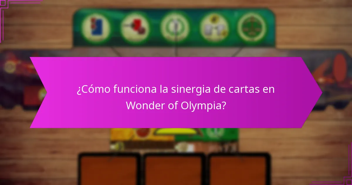 ¿Cómo funciona la sinergia de cartas en Wonder of Olympia?
