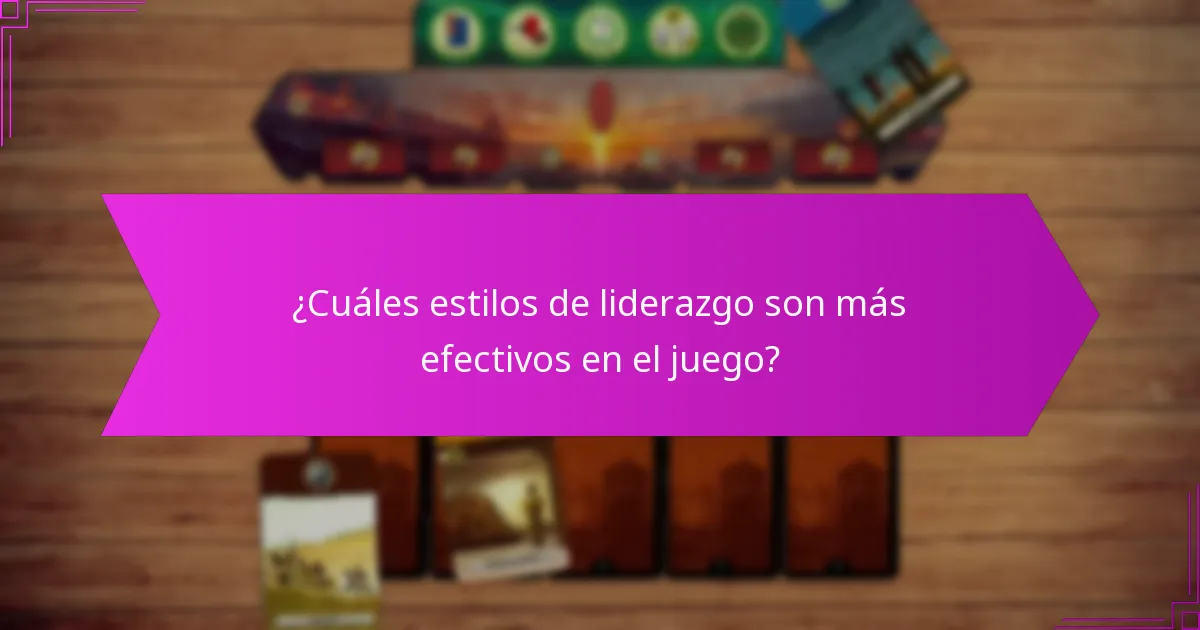 ¿Cuáles estilos de liderazgo son más efectivos en el juego?