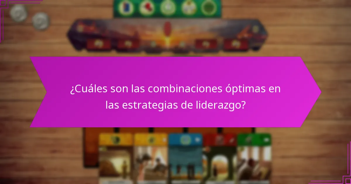¿Cuáles son las ventajas estratégicas de las mezclas óptimas de liderazgo?