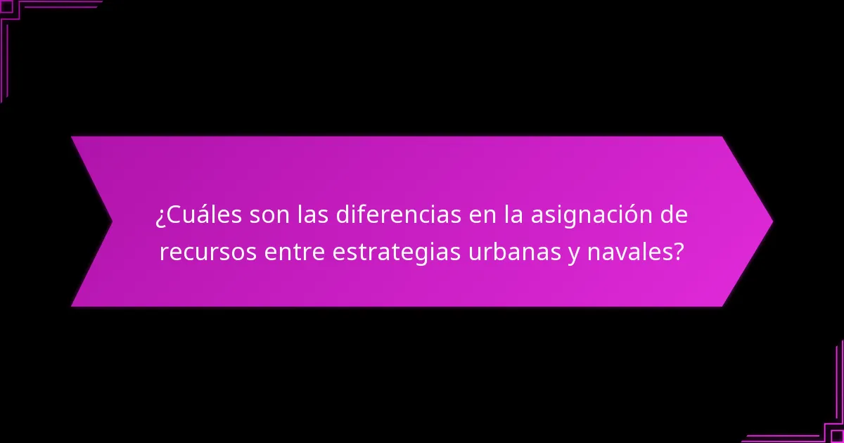 ¿Cómo se comparan las estrategias urbanas y navales?