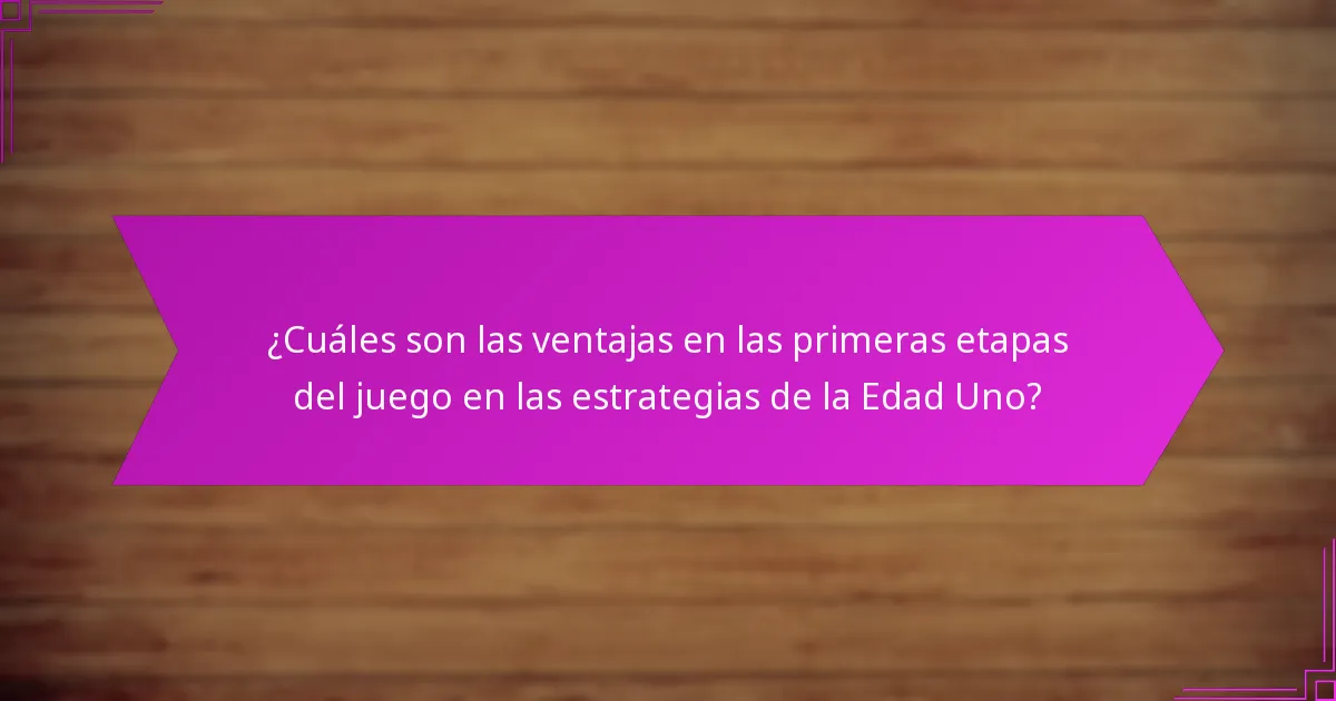 ¿Cuáles son las trampas comunes en las estrategias de la Edad Uno?