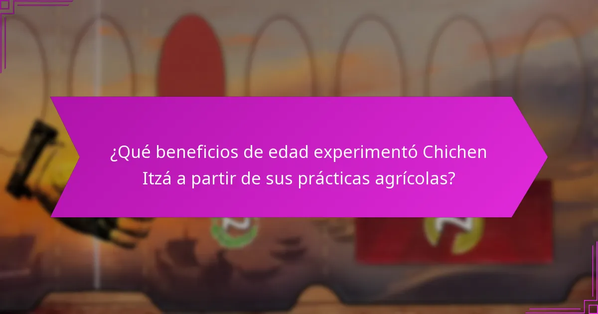 ¿Qué evidencia arqueológica apoya las prácticas agrícolas de Chichen Itzá?