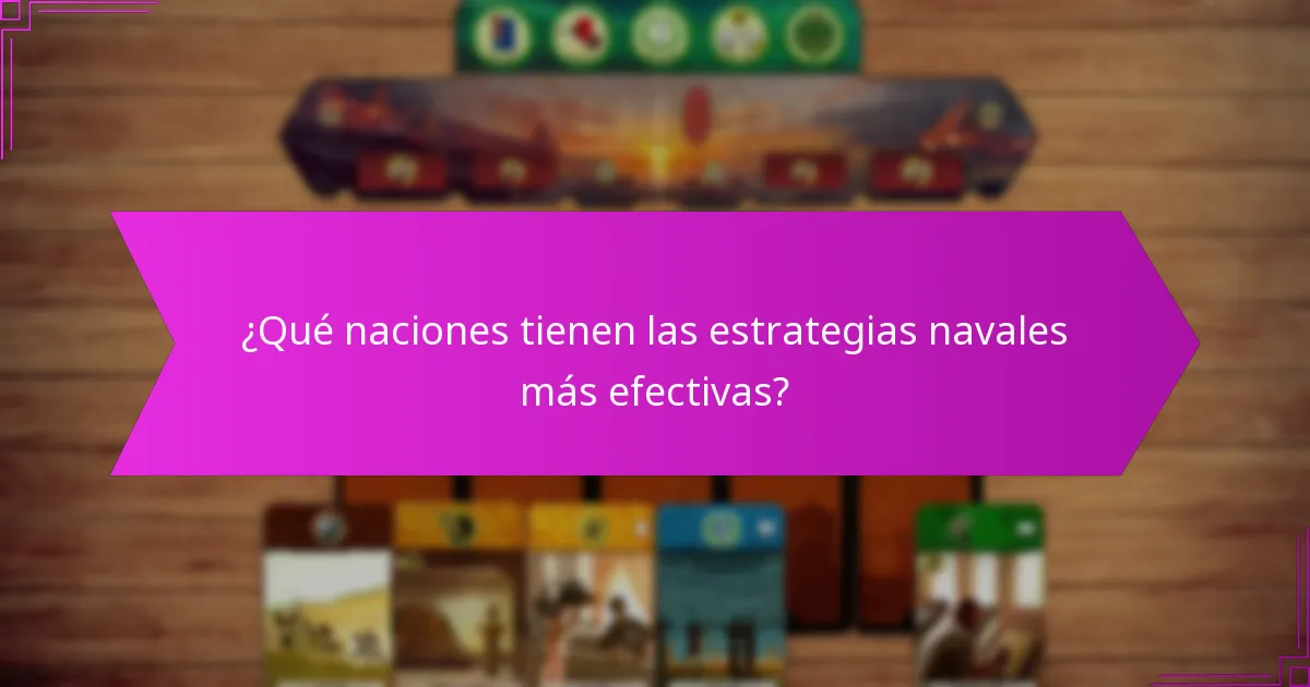 ¿Qué naciones tienen las estrategias navales más efectivas?