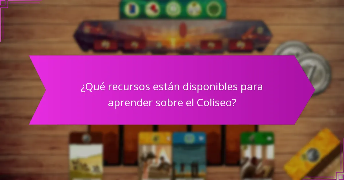 ¿Qué recursos están disponibles para aprender sobre el Coliseo?