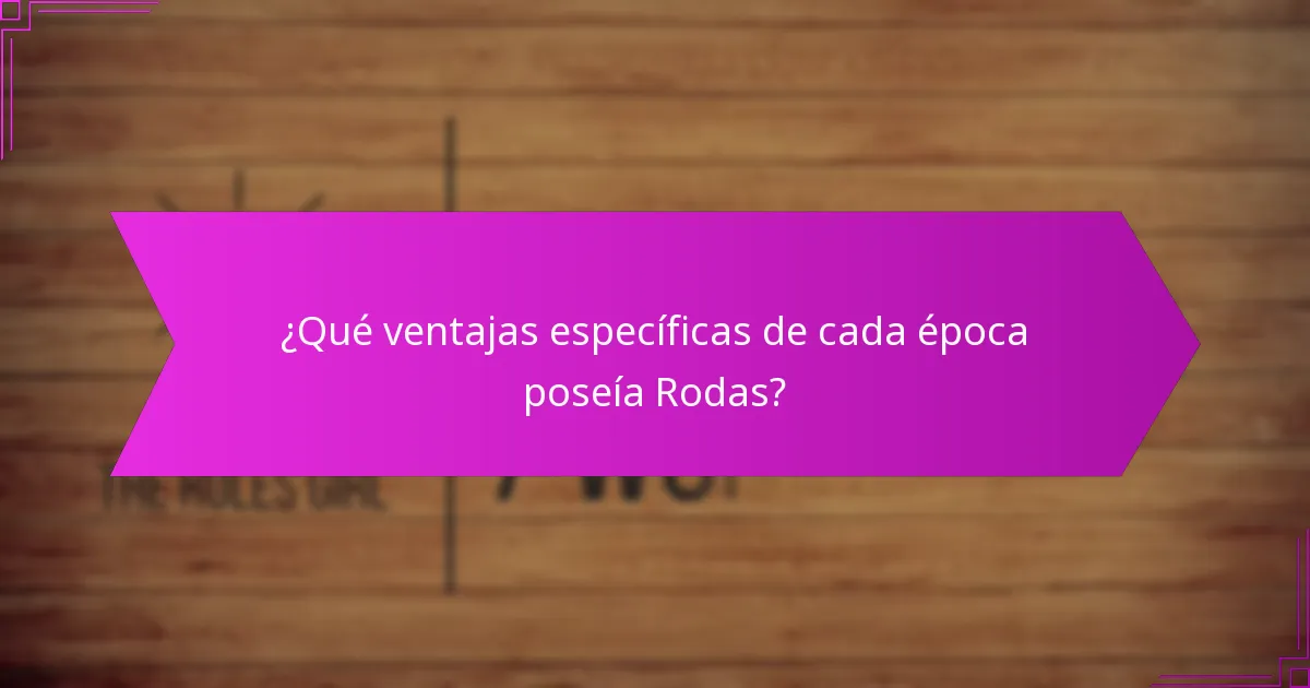¿Qué ventajas específicas de cada época poseía Rodas?